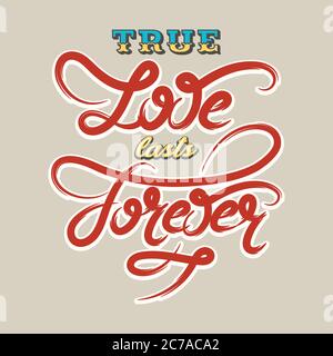 True love lasts forever. Hand drawn romantic lettering. Vector illustration Stock Vector