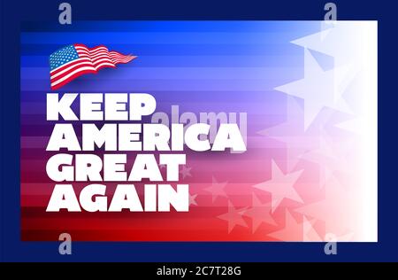 Presidental election campaign slogan poster. Keep America great again. Concept design template. Typographic vector design. Political election campaign Stock Photo