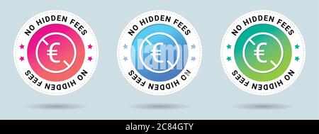 No hidden fees stamp vector illustration with euro sign. Vector certificate icon. Set of 3 beautiful color gradients. Stock Vector