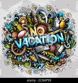 No Vacation hand drawn cartoon doodles illustration. Epidemic design. Stock Vector