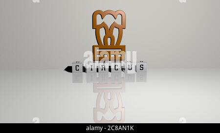 3D representation of CIRCUS with icon on the wall and text arranged by metallic cubic letters on a mirror floor for concept meaning and slideshow presentation. illustration and background Stock Photo