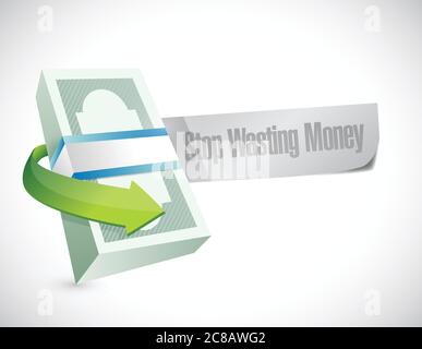 Stop wasting money message sign illustration design over a white