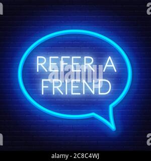 Refer a friend neon sign in a speech bubble frame on a brick wall background. Template for referral program. Stock Vector