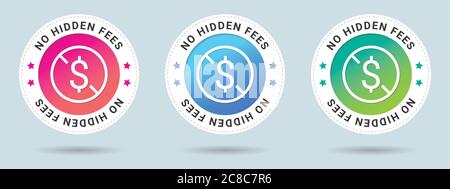 No hidden fees stamp vector illustration. Vector certificate icon. Set of 3 beautiful color gradients. Vector certificate in flat style. Stock Vector