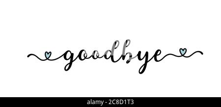 Hand sketched GOODBYE word as banner. Lettering for poster, label, sticker, flyer, header, card, advertisement, announcement. Stock Vector