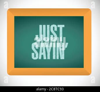 Just saying message illustration design over a white background Stock Vector