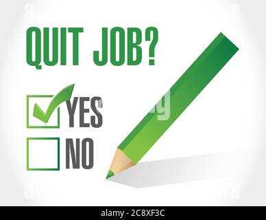 Quit job question and check mark. illustration design over a white background Stock Vector