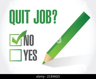 Quit job question and check mark. illustration design over a white background Stock Vector