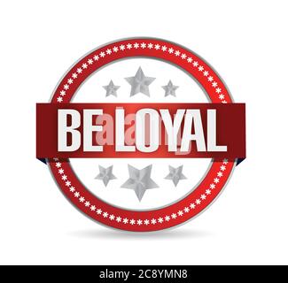 Be loyal seal illustration design over a white background Stock Vector