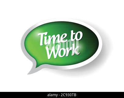 Time to work message bubble illustration design over white Stock Vector