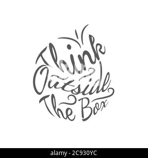 Think outside the box quote lettering. Calligraphy inspiration graphic design typography element. Hand written postcard. Cute simple vector sign. Stock Vector