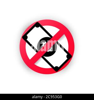 No money. Prohibition of money. Sign of caution do not use money. Vector on isolated white background. EPS 10 Stock Vector