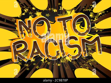 No To Racism text. Comic book style cartoon words on abstract comics background. Stock Vector