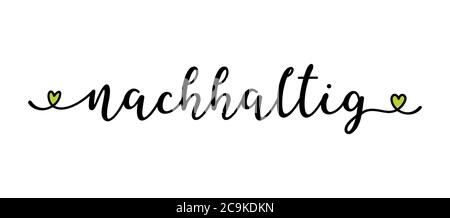 Hand sketched Nachhaltig word in German as banner or logo. Translated Sustainable. Lettering for header, poster, announcement, advertising Stock Vector