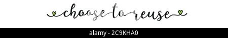 Handwritten quote Choose to reuse as banner. Lettering for header, label, advertising, label, flyer Stock Vector
