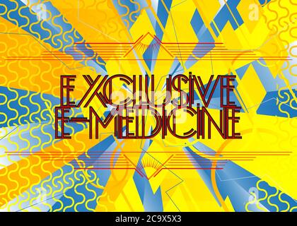 Art Deco Retro Exclusive E-Medicine text. Decorative greeting card, sign with vintage letters. Stock Vector