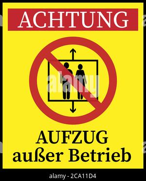 yellow sign with warning symbol and German text for ATTENTION, ELEVATOR OUT OF SERVICE vector illustration Stock Vector