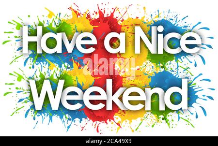 Have a nice Weekend in splash’s background Stock Photo