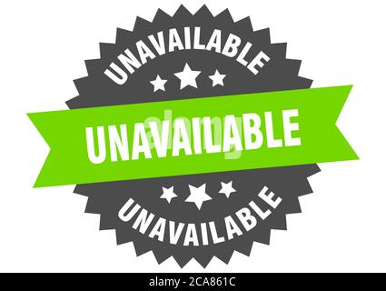 unavailable round isolated ribbon label. unavailable sign Stock Vector