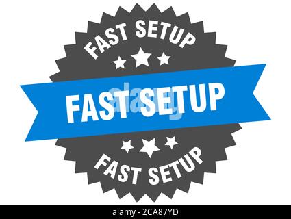 fast setup round isolated ribbon label. fast setup sign Stock Vector