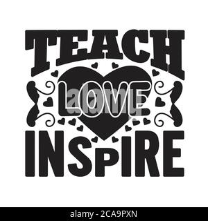 Teachers Quotes and Slogan good for Tee. Teach Love Inspire. Stock Vector