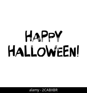 Happy Halloween quote. Cute hand drawn lettering in modern scandinavian style. Isolated on white background. Vector stock illustration.