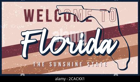 Welcome to florida vintage rusty metal sign vector illustration. Vector state map in grunge style with Typography hand drawn lettering Stock Vector