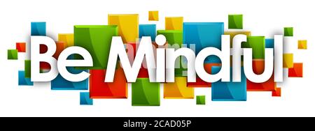 Be Mindful word in colored rectangles background Stock Photo