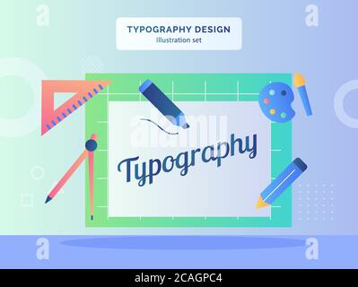 Typography design illustration set text on paper background of parker pencil paintbrush color pallet ruler compass drawn with flat style. Stock Vector