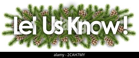 Let Us Know in christmas background - pine branchs Stock Photo