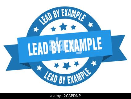 lead by example round ribbon isolated label. lead by example sign Stock Vector