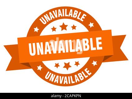 unavailable round ribbon isolated label. unavailable sign Stock Vector