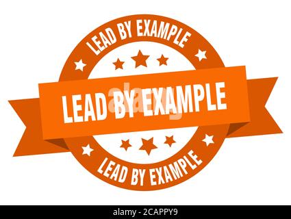 lead by example round ribbon isolated label. lead by example sign Stock Vector