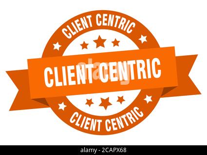 client centric round ribbon isolated label. client centric sign Stock Vector