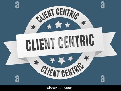 client centric round ribbon isolated label. client centric sign Stock Vector