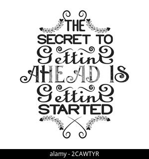Success Quote good for poster. The secret to setting ahead is setting started. Stock Vector