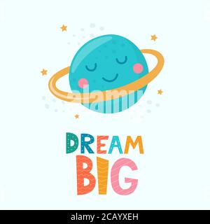 Cute cartoon print with planet character, stars and lettering Dream Big. Cute print for children's things. Motivaton slogan for kids. Vector illustrat Stock Vector