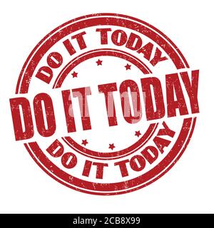 Do it today sign or stamp on white background, vector illustration Stock Vector