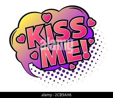 Comic lettering Kiss Me. Comic speech bubble with emotional text Kiss Me. Vector bright dynamic cartoon illustration in retro pop art style isolated Stock Vector