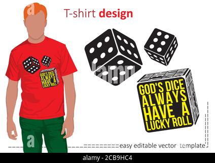 Illustration of a bright and fashionable t-shirt with quote 'God's dice always have a lucky roll' and dice where all sides are sixes. Stock Vector