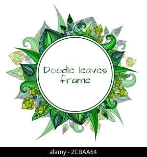 Round frame with patterned doodle green leaves with space for text. Vector element for invitations, brochures and your design Stock Vector