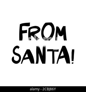 From Santa. Cute hand drawn lettering in modern scandinavian style. Isolated on white background. Vector stock illustration. Stock Vector