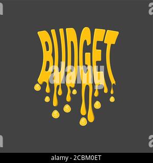 The stylized compressed text the Budget.The word Budget with smudges and coins in the form of drops.Concept of planning of economy, regulation of inco Stock Vector