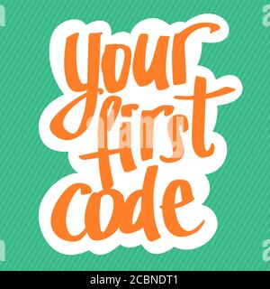 A vector image with a lettering your first code. A freehand text with the teal background for children coding school. Stock Vector