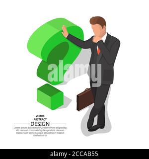 The businessman leans on a question mark. Concept of an impasse. Barrier, obstacle, dilemma. Difficulty in decision-making. 3D. Isometry. A vector ill Stock Vector