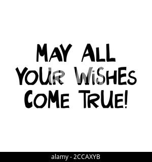 May all your wishes come true. Cute hand drawn lettering in modern scandinavian style. Isolated on white background. Vector stock illustration. Stock Vector