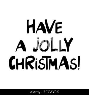 Have a jolly Christmas. Winter holidays quote. Cute hand drawn lettering in modern scandinavian style. Isolated on white background. Vector stock Stock Vector