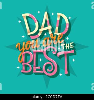 Happy Father’s Day, Dad you are the best, hand lettering typography modern poster design, vector illustration Stock Vector