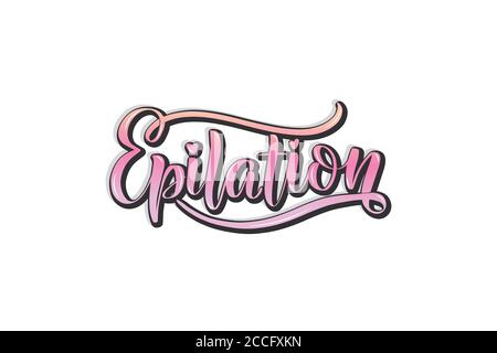 Epilation procedure lettering. Hand drawn vector illustration. Ink drawing. Stock Vector