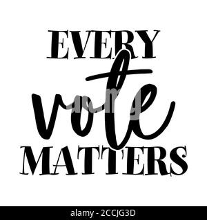Every vote matter - vector illustration. Hand drawn lettering quote. Vector illustration. Text for presidential Election of USA Campaign. Badge Unite Stock Vector